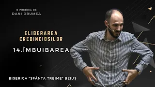 Dani Drumea | Eliberarea Credincioșilor | I | 14. Îmbuibarea | CiresariiTV | 26.05.2024 | BST Beiuș