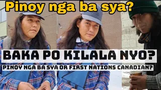Pinoy nga Ba sya or First Nation Canadian|Interview Baka po Kilala nyo Pinoy Canadian homeless naman