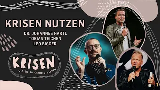 Krisen nutzen | Leo Bigger, Tobias Teichen und Johannes Hartl