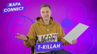 T-Killah / ЖАРА Connect