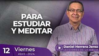 DANIEL HERRERA | LECCIÓN ESCUELA SABÁTICA | ABRIL 12-2024