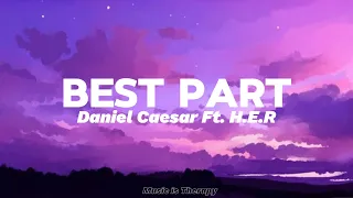 Daniel Caesar & H.E.R - Best Part (Lyrics)