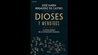 José María Bermúdez de Castro presenta ‘Dioses y mendigos. La gran odisea de la evolución humana’