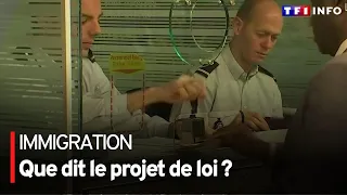 Immigration : que dit le projet de loi ?