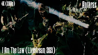 Anthrax - I Am The Law (Livestream 2021) [4K Remastered]
