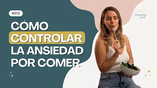 😞 Cómo dejar de COMER por Ansiedad | Despierta y Brilla