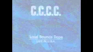 C.C.C.C. - Loud Sounds Dopa/Live In U.S.A. (Full Album)