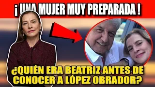 ¿QUIÉN ERA BEATRIZ GUTIERREZ ANTES DE CONOCER A ANDRÉS MANUEL?