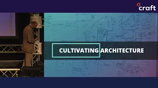 Cultivating Architecture - Martin Fowler & Birgitta Böckeler | Craft 2019