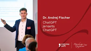 ChatGPT jenseits ChatGPT - Dr. Andrej Fischer