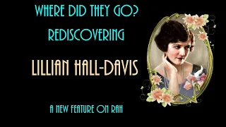 Rediscovering Actresses of the Silent Screen - Where did they Go?  Lillian Hall-Davis