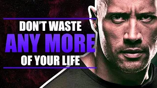 Don’t Waste Any More Of Your Life - The Rock