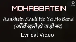Mohabbatein - Aankhein Khuli Ho Ya Ho Band (lyrical video)