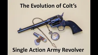 The Evolution of Colt's Single Action Army Revolver