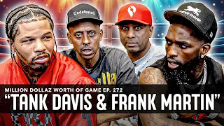 TANK DAVIS & FRANK MARTIN: MILLION DOLLAZ WORTH OF GAME EPISODE 272