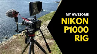 My Awesome Nikon P1000 Rig Rundown - 2023