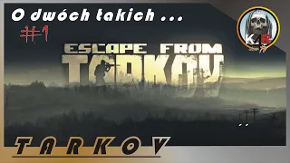 Escape from Tarkov - dwóch takich co próbowało wyjść z Tarkova #1