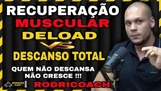 RECUPERAÇÃO MUSCULAR COM DESCANSO TOTAL OU DELOAD O QUE É MELHOR ? | RODRICOACH