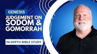 Judgement On Sodom and Gomorrah | Book of GENESIS Bible Study 43 | Pastor Allen Nolan Sermon