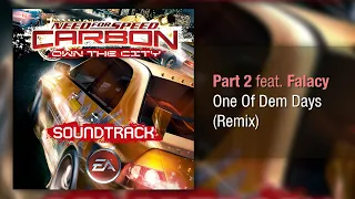 Part 2 feat. Falacy - One Of Dem Days (Remix) - Need for Speed: Carbon Own the City Soundtrack