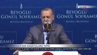 Erdoğan’dan Sanatçılara Tepki