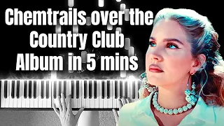 Lana Del Rey Chemtrails Over the Country Club FULL ALBUM in 5 minutes - PIANO COVER