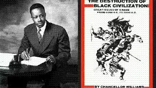 Chancellor Williams: The Destruction Of Black Civilization(audiobk)pt2