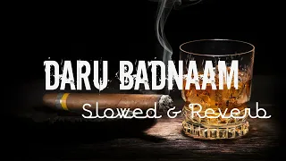 Daru Badnaam, (Slowed and Reverb),song 🎧