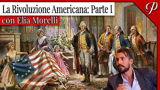 LIVE #77 • LA RIVOLUZIONE AMERICANA: PARTE I (con Elia Morelli)