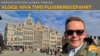 Flussgenuss mit der neuen VIVA TWO in Antwerpen und Nijmegen. So sieht´s aus an Bord: VLOG2