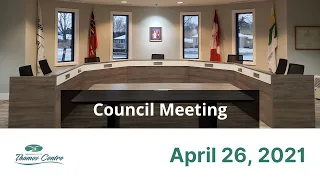 April 26, 2021 - Thames Centre Council Meeting