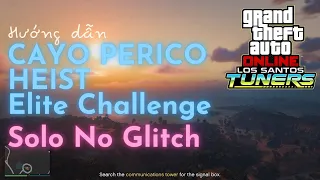 [GTA Online - Hướng dẫn] Hướng dẫn chi tiết Cayo Heist từ Ah tới Áh Elite Challenge solo NO GLITCH