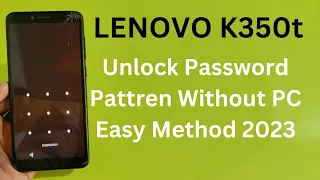 Lenovo K350t Hard Reset Unlock | Lenovo K5 Password Pattren Without PC Reset