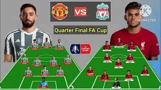 Manchester United vs Liverpool ~ Predictions Line Up 3-4-3 vs 4-3-3 Quarter Final FA Cup 2023/24