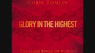 01 O, Come All Ye Faithful   Chris Tomlin