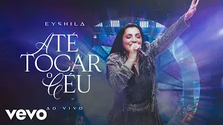 Eyshila - Até Tocar o Céu (Ao Vivo)