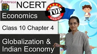 NCERT Class 10 Economics Chapter 4: Globalization & Indian Economy | English | CBSE