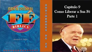 COMO LIBERAR A SUA FÉ PARTE 1 - Capítulo 9 - Curso de Estudo da Fé - Kenneth Hagin