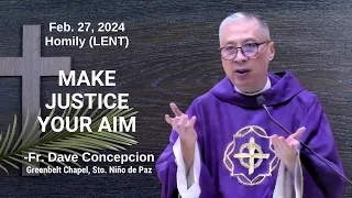 MAKE JUSTICE YOUR AIM - Homily by Fr. Dave Concepcion on Feb. 27, 2024