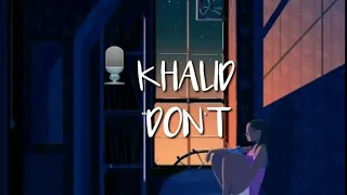 Don't Pretend - Khalid Lyrics