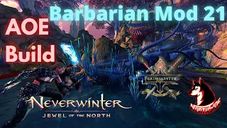 Neverwinter Mod 21 - Barbarian AOE DPS Build High Movement Fast Clearing Solo