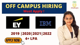 IBM | EY OFF Campus Hiring| Batch 2019/20/21/22 | Core IT Jobs From Best | Salary 4+ LPA| Must Apply