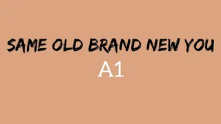 Same Old Brand New You (LYRICS) | A1