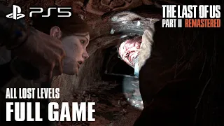 The Last of Us Part 2 Remastered - All Lost Levels FULL GAME (TLOU2 Cut Content) PS5 4K