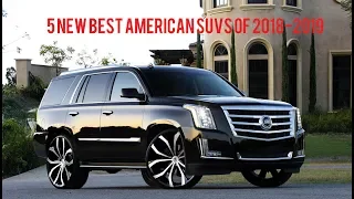 5 New Best American SUVs of 2018-2019