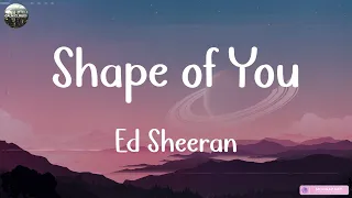 Ed Sheeran - Shape of You (Lyrics) | Charlie Puth, One Direction,..Mix