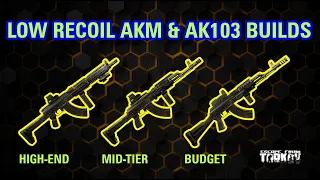 Low Recoil AKM & AK-103 Builds | Escape From Tarkov | V-Play | 12.8