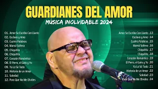 GUARDIANES DEL AMOR 45 GRANDES ÉXITOS ROMÁNTICOS ~ Sus mejores canciones Guardianes Del Amor 2024