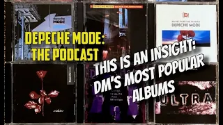 Depeche Mode: the podcast - Insight: Most Popular Albums