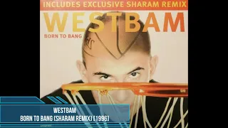 WestBam - Born To Bang (Sharam Remix) [1996]